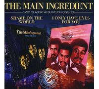 Main Ingredient - Shame On The World/I Only Have Eyes For You