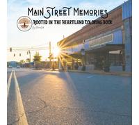 Main Street Memories: Rooted in the Heartland Coloring Book