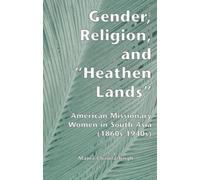 Maina Chawla Singh Gender, Religion, and the Heathen Lands (Tascabile)