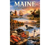 Maine: A Journey Through History, Nature, and Culture