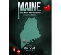 Maine and What it Means to Me: (Coloring Book)