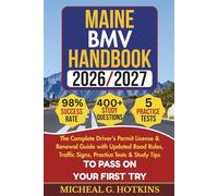MAINE BMV HANDBOOK 2026/2027: Complete Driver’s Permit, License & Renewal Guide with Updated Road Rules, Traffic Signs, Practice Tests & Study Tips for the DMV Written Exam