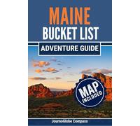 Maine Bucket List Adventure Guide: 101 Adventures to Explore Like a Local, Go Beyond the Tourist Trail, and Discover Maine Authentically