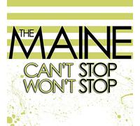 Maine - Can't Stop Won't Stop