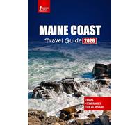 MAINE COAST Travel Guide 2026: Discover Top Attractions, Scenic Drives, Local Food, Beaches, and Things to Do in New England
