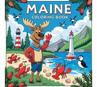 Maine Coloring Book: 30 Fun & Educational Designs - From Maine’s Wildlife to Lighthouses! (A Coloring Book for All Ages)