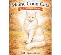 Maine Coon Cats Coloring Book: Realistic Feline Designs for Relaxation, Stress Relief, and Creative Mindfulness | Part 1