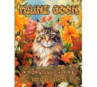 Maine Coon. Coloring Book for Cat Lovers: 25 Cute Coloring Pages for Kids, Teens, Adults. Great Present for a Cat Person