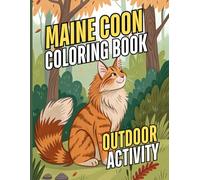 Maine Coon Coloring Book Outdoor Activity: Maine Coon Coloring Pages for Kids and Outdoor Activity Coloring Book for Stress Relief & Relaxation