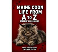 MAINE COON LIFE FROM A TO Z BREEDER’S CHRONICLES