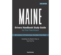 Maine Drivers Permit Study Book: Study Guide for First-Time Drivers with 400+ Practice Questions, Detailed Explanations, Road Signs, Cheat Sheets and Full Practice Exams to Pass