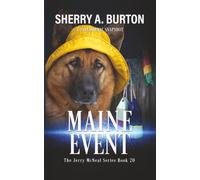 Maine Event: A Paranormal Cozy Mystery Featuring a Ghost Dog Sidekick: Join Jerry McNeal And His Ghostly K-9 Partner As They Put Their "Gifts" To Good Use.: 20
