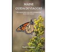 MAINE GUIDA DI VIAGGIO: Alla scoperta della costa, della campagna e del fascino delle vacanze