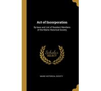 Maine Historical Society Act of Incorporation (Copertina rigida)