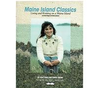 Maine Island Classics: Living and Knitting on a Maine Island by Chellie Pingree (1990-02-02)
