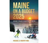 Maine on a Budget 2025: More Than Coastal Towns
