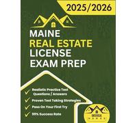 Maine Real Estate License Exam Prep 2025/2026: The Complete And Easy To Follow Licensing Study Guide With Realistic Practice Test Questions / Answers ... Salespersons And Brokers Exam On A First Try