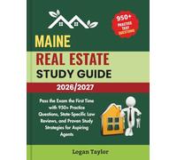 MAINE REAL ESTATE LICENSE EXAM PREP 2026/2027: Pass the Exam the First Time with 950+Practice Questions, State-Specific Law Reviews, and Proven Study Strategies for Aspiring Agents