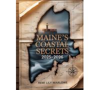Maine’s Coastal Secrets 2025-2026: A Local’s Guide to the Best Coastal Eats, Scenic Hikes, and Secluded Spots Along the Maine Coastline