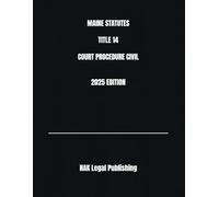 MAINE STATUTES TITLE 14 COURT PROCEDURE CIVIL 2025 EDITION