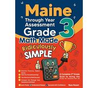 Maine Through Year Assessment (TYA) Grade 3 Math Made Ridiculously Simple: A Comprehensive 3rd Grade Guide to Acing Through Year Assessment (TYA) Math Test