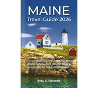 Maine Travel Guide 2026: Explore Scenic Drives, Lighthouses, Acadia National Park, Coastal Towns & Insider Tips for Unforgettable Maine