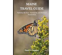 MAINE TRAVEL GUIDE: Exploring the Coast, Countryside, and Charm of Vacationland