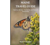 MAINE TRAVEL GUIDE: Exploring the Coast, Countryside, and Charm of Vacationland