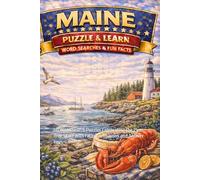 Maine Word Search Puzzle and Learn: 60 Word Search Puzzles Celebrating the Pine Tree State with Facts, Definitions and Answer Keys