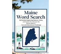 Maine Word Search Puzzle Book: 56 Puzzles Exploring Nature, Cities, and Coastal Life | Discover the Beauty of Maine | Fun and Educational Challenge