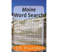 Maine Word Search: Word Search Puzzles Easy to Read Print about The State of Maine and more | 6x9 inches, 110 pages | 55 Puzzles | Gift for Vacations, Holiday, and Spare Time.