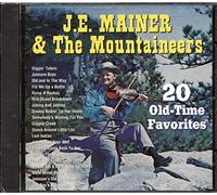 Mainer, J.E. & Mountaineers - 20 Old-Time Favorites