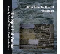 Brisk Recorder Quartet Amsterdam The Spirit of Venice (CD) Album