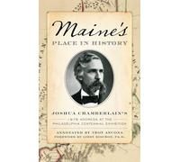 Maine's Place in History: Joshua Chamberlain's 1876 Address at the Philadelphia Centennial Exhibition
