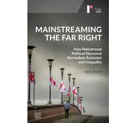 Mainstreaming the Far Right: How Mainstream Political Discourse Normalises Exclusion and Inequality