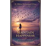 Maintain Happiness: Beyond Burnout: Strategies for Personal Growth and Resilience