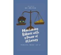 Maintaining Balance with a Power of Attorney: Principal
