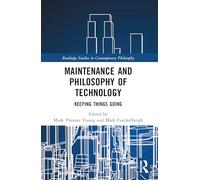 Maintenance and Philosophy of Technology: Keeping Things Going