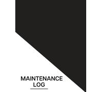 Maintenance Log Book: Service & Repair Record Keeper for Vehicles, Equipment, and Home Systems