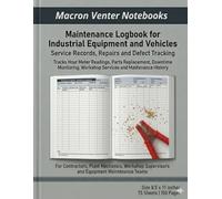 Maintenance Logbook for Industrial Equipment and Vehicles: Service Records, Repairs and Defect Tracking: Tracks Hour Meter Readings, Parts ... Workshop Services and Maintenance History