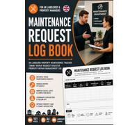Maintenance Request Log Book UK: UK Landlord Property Maintenance Tracker | Tenant Repair Request Register | Property Repair Management Log | Maintenance Issue Record Book | A4 121 Pages