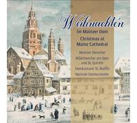 Mainzer Domchor Domkantorei St. Martin Mainz Domkapellmeister Karsten Storck Mädchenchor am Dom und St. Quintin Domkantor Michael Kaltenbach Mainzer Domorchester - Weihnachten im Mainzer Dom