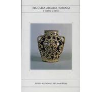 Maiolica arcaica toscana e "zaffera a rilievo"