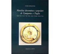 Maiolica decorativa e popolare di Campania e Puglia
