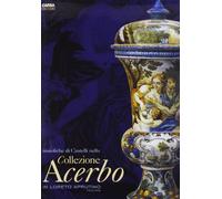 Maioliche di Castelli nella collezione Acerbo in Loreto Aprutino