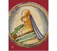 Maioliche di Montelupo. Stemmi, ritratti e «figurati». Ediz. a colori