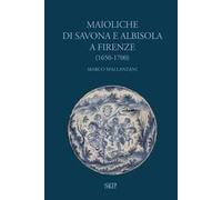 Maioliche di Savona e Albisola a Firenze (1650-1700)