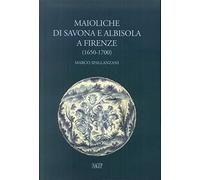Maioliche di Savona e Albisola a Firenze (1650-1700)