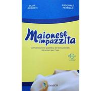 Maionese impazzita. Comunicazione pubblica e istituzionale, istruzioni per l'uso