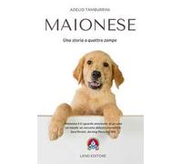 Maionese. Una storia a quattro zampe